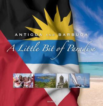 Hardcover Antigua And Barbuda: A Little Bit Of Paradise: 7th Edition Book