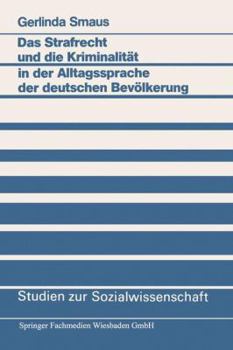 Paperback Das Strafrecht Und Die Kriminalität in Der Alltagssprache Der Deutschen Bevölkerung [German] Book