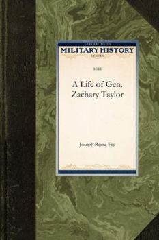 Paperback A Life of Gen. Zachary Taylor Book