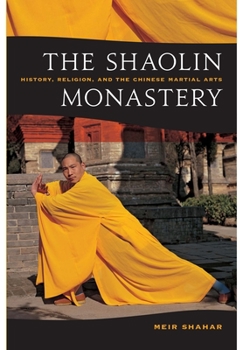 Paperback The Shaolin Monastery: History, Religion, and the Chinese Martial Arts Book