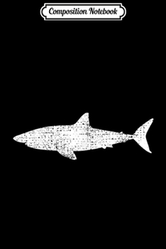 Composition Notebook: Shark Animal Gift Marine Biologist Vintage  Journal/Notebook Blank Lined Ruled 6x9 100 Pages