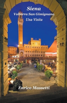 Paperback Siena, Volterra, San Gimignano Una Visita [Spanish] Book