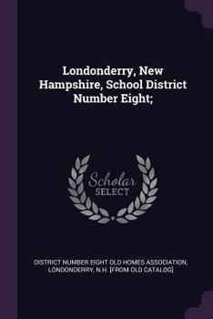 Paperback Londonderry, New Hampshire, School District Number Eight; Book