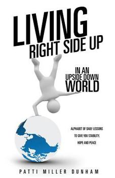 Paperback Living Right Side Up in an Upside Down World Book