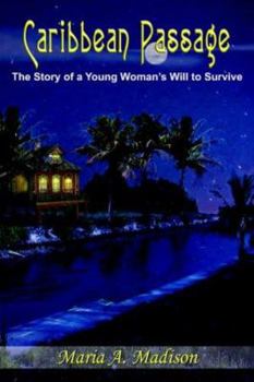 Paperback Caribbean Passage: The Story of a Young Woman's Will to Survive Book