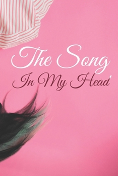 Paperback The Song In My Head Journal.: 200 Pages For Note Music Lyrics Journal & Songwriting Notebook - Great Gift For Musicians, karaoke lovers. Book
