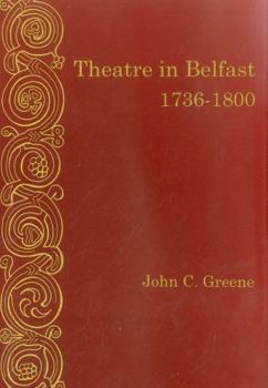 Hardcover Theatre in Belfast 1736-1800 Book