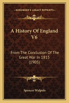 Paperback A History Of England V6: From The Conclusion Of The Great War In 1815 (1905) Book