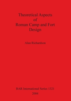 Paperback Theoretical Aspects of Roman Camp and Fort Design Bar S1321 Book