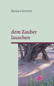 Paperback dem Zauber lauschen: meine schönsten Gedichte [German] Book