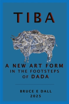 Paperback Tiba: A New Art Form in the Footsteps of Dada Book