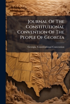 Journal of the Constitutional convention of the people of Georgia