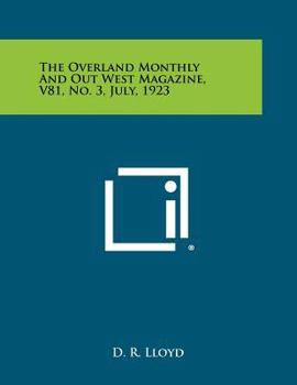 Paperback The Overland Monthly and Out West Magazine, V81, No. 3, July, 1923 Book