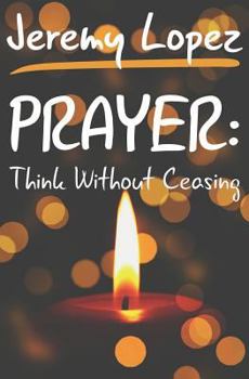Paperback Prayer: Think Without Ceasing Book