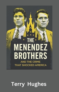 The Menendez Brothers and the Crime That... book