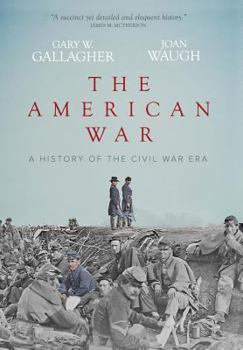 Hardcover The American War: A History of the Civil War Era Book