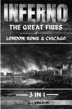 Paperback Inferno: The Great Fires Of London, Rome & Chicago Book