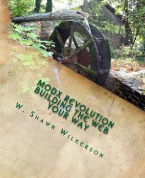 Paperback MODX Revolution - Building the Web Your Way: A Journey Through a Content Management Framework Book