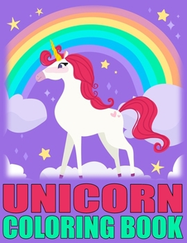 Unicorn Coloring Book: For Kids with 100+ Unicorn designs of Magical Unicorns, Beautiful Flowers, and Colorful Relaxing Fantasy Creations