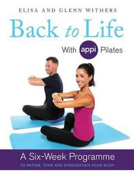 Paperback Back to Life with Appi Pilates: A Six Week Programme to Refine, Tone and Strengthen Your Body Book