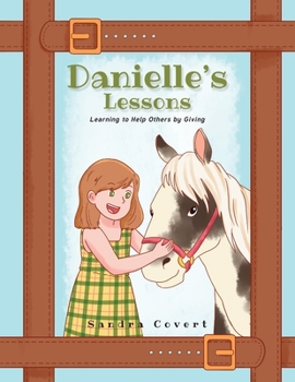 Paperback Danielle's Lessons: Learning to Help Others by Giving Book