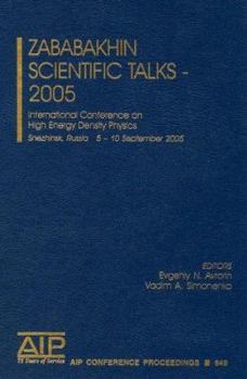 Hardcover Zababakhin Scientific Talks - 2005: International Conference on High Energy Density Physics Book