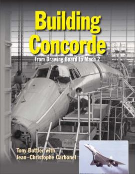 Hardcover Building Concorde: From Drawing Board to Mach 2 Book