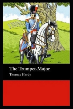 Paperback The Trumpet-Major( Illustrated edition) Book