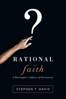 Paperback Rational Faith: A Philosopher's Defense of Christianity Book