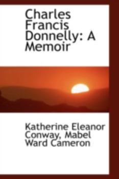 Paperback Charles Francis Donnelly: A Memoir Book