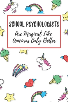 Paperback School Psychologists Are Magical Like Unicorns Only Better: 6x9" Dot Bullet Notebook/Journal Funny Gift Idea Book