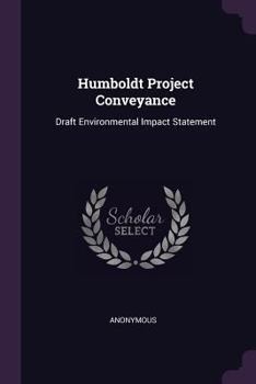 Paperback Humboldt Project Conveyance: Draft Environmental Impact Statement Book