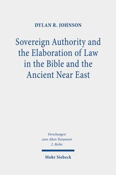 Paperback Sovereign Authority and the Elaboration of Law in the Bible and the Ancient Near East Book