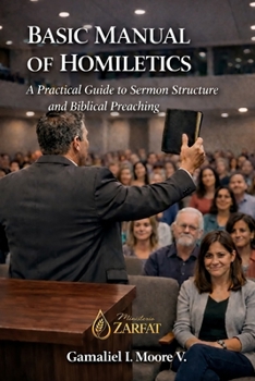 Paperback Basic Manual of Homiletics: A Practical Guide to Sermon Structure and Biblical Preaching Book