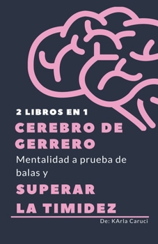 Paperback Cerebro de guerrero, mentalidad a prueba de balas y superar la timidez [Spanish] Book