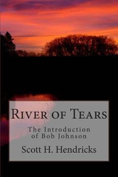 Paperback River of Tears: The Introduction of Bob Johnson Book