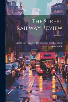 Paperback The Street Railway Review; Volume 3 Book