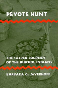Paperback Peyote Hunt: The Sacred Journey of the Huichol Indians Book