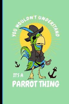 Paperback You Wouldn't Understand It's a Parrot Thing: Journal Notebook Planner Dot Grid 100 Pages (6" X 9") Book