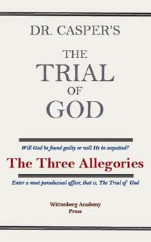 The TRIAL of GOD: The Three Allegories