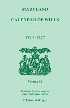 Paperback Maryland Calendar of Wills, Volume 16: 1774-1777 Book