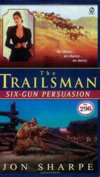 Six-Gun Persuasion - Book #296 of the Trailsman