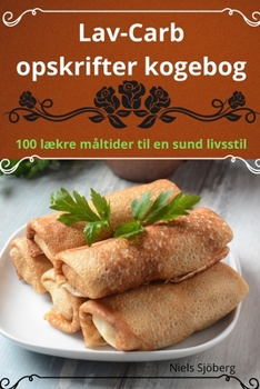 Paperback Lav-Carb opskrifter kogebog [Danish] Book