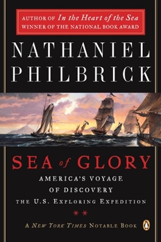 Paperback Sea of Glory: America's Voyage of Discovery, the U.S. Exploring Expedition, 1838-1842 Book