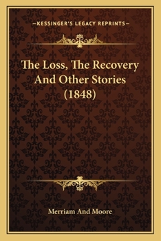Paperback The Loss, The Recovery And Other Stories (1848) Book
