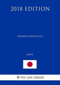 Paperback Payment Services Act (Japan) (2018 Edition) Book