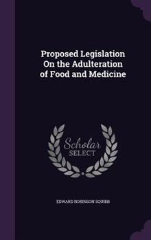 Proposed Legislation on the Adulteration of Food and Medicine