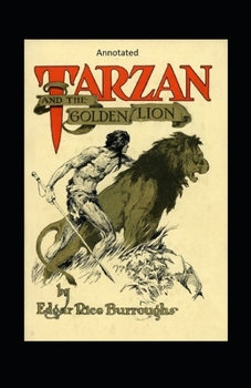 Paperback Tarzan and the Golden Lion- By Edgar (Annotated) Book