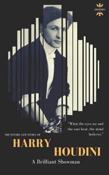 HARRY HOUDINI: A brilliant showman. The World’s Greatest Escape Artist - Book  of the Great Biographies