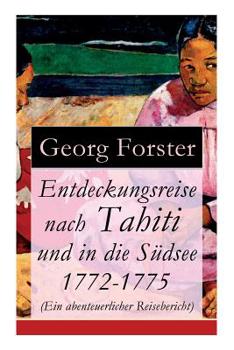 Paperback Entdeckungsreise nach Tahiti und in die Südsee 1772-1775 (Ein abenteuerlicher Reisebericht) [German] Book